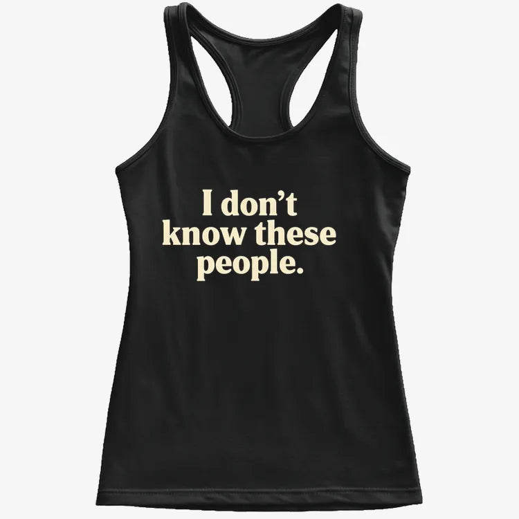 I Don't Know These People