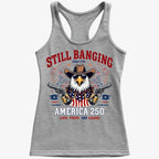 Still Banging America 250