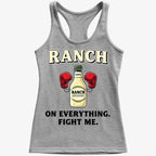 Ranch On Everything Fight Me T-Shirt
