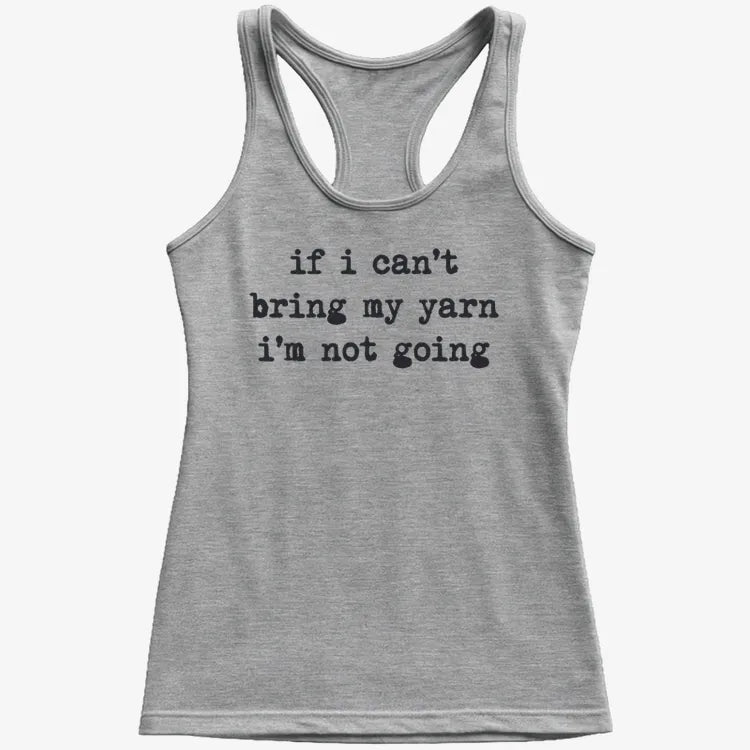 If I can't bring my yarn I'm not going