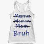 Mama Mommy Mom Bruh