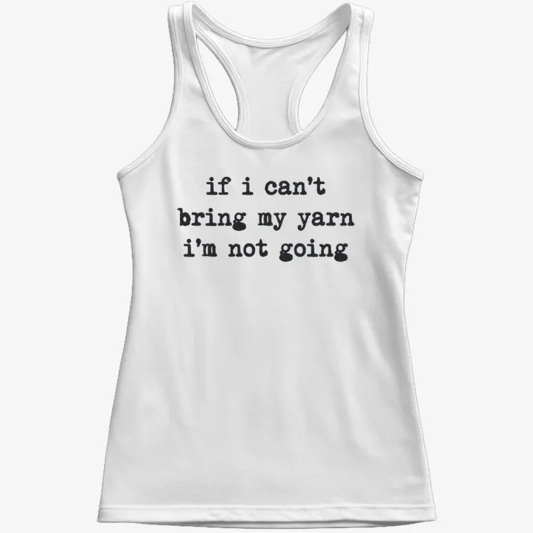 If I can't bring my yarn I'm not going