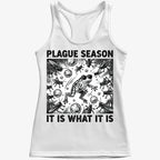 Plague Season: It Is What It Is