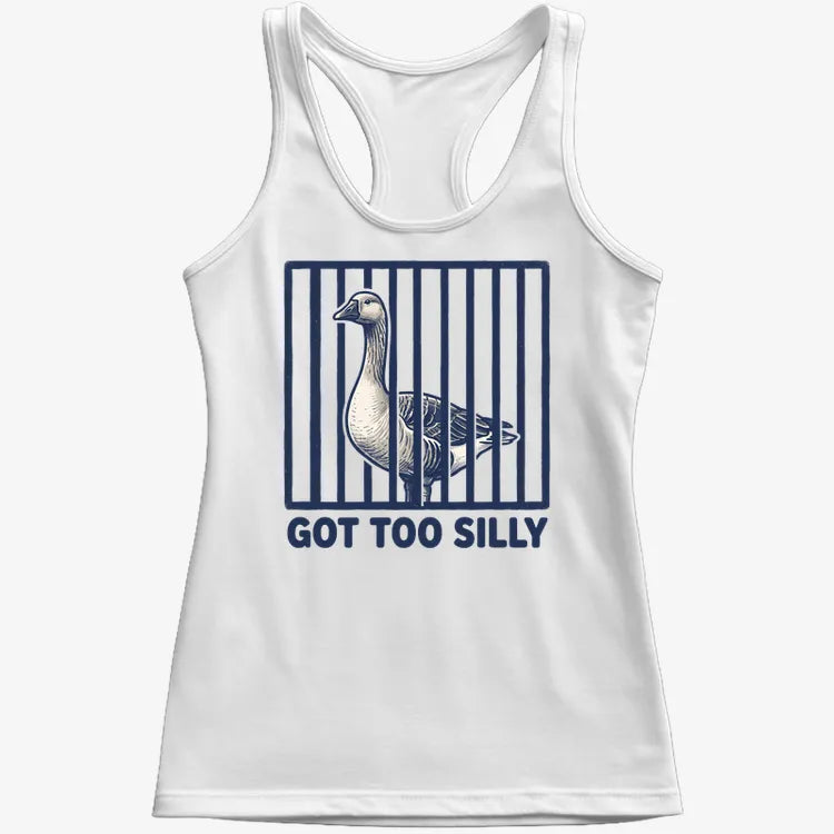 Got Too Silly Goose