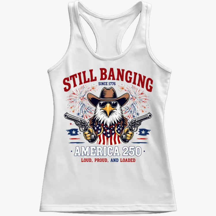 Still Banging America 250