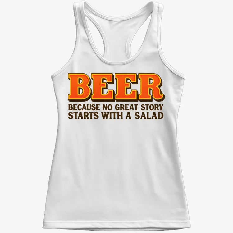Beer Because No Great Story Starts With A Salad