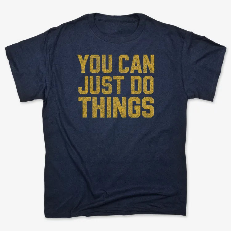 YOU CAN JUST DO THINGS