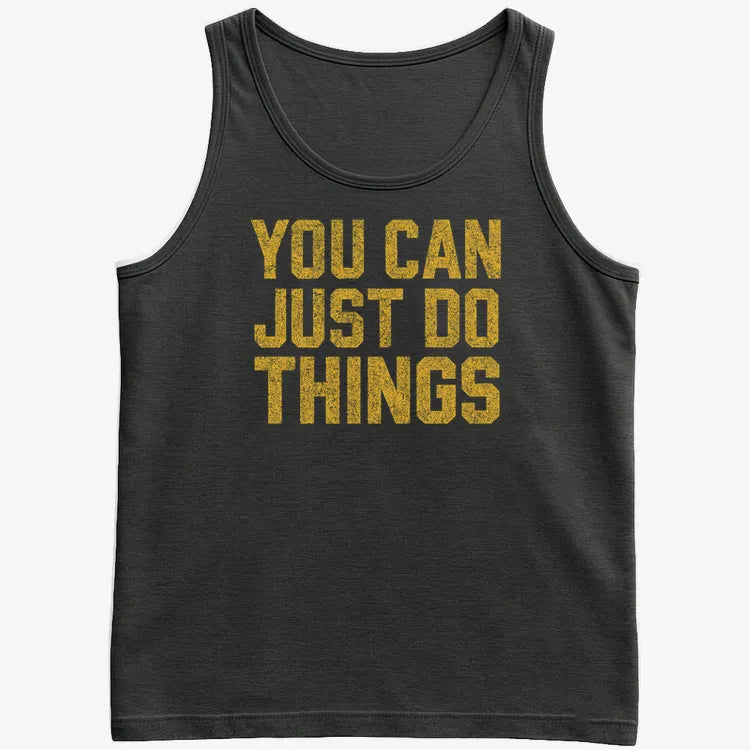 YOU CAN JUST DO THINGS