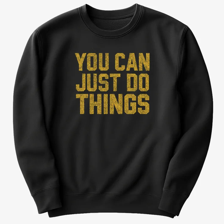 YOU CAN JUST DO THINGS