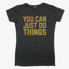 YOU CAN JUST DO THINGS