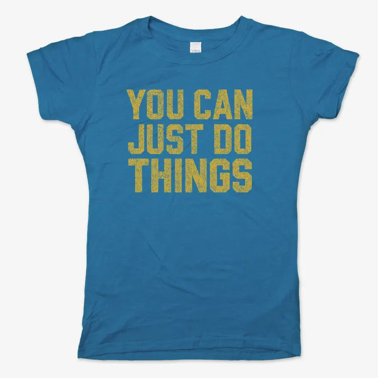 YOU CAN JUST DO THINGS