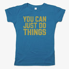 YOU CAN JUST DO THINGS
