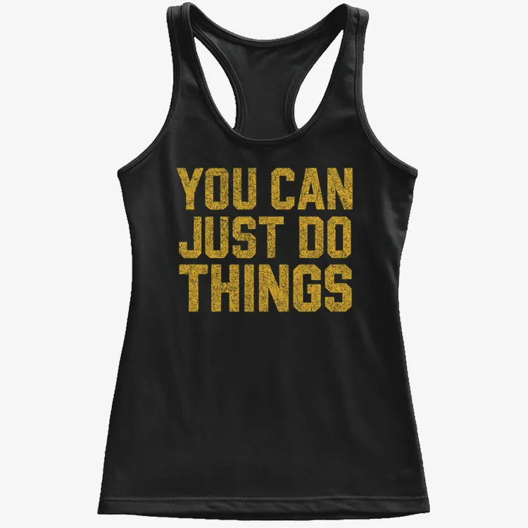 YOU CAN JUST DO THINGS