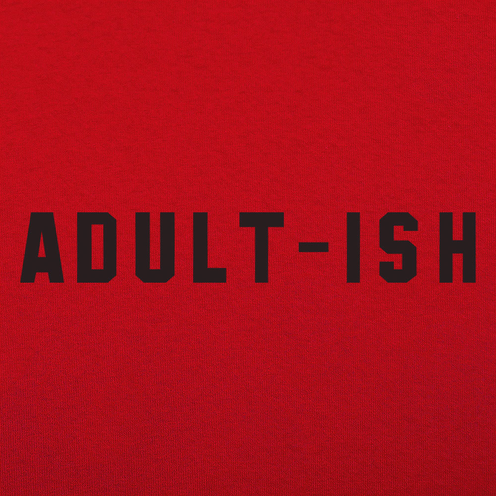 Adult-ish Sarcastic Grown Up Word Pun