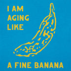 Aging Like a Fine Banana Ripe Spotted Banana Design