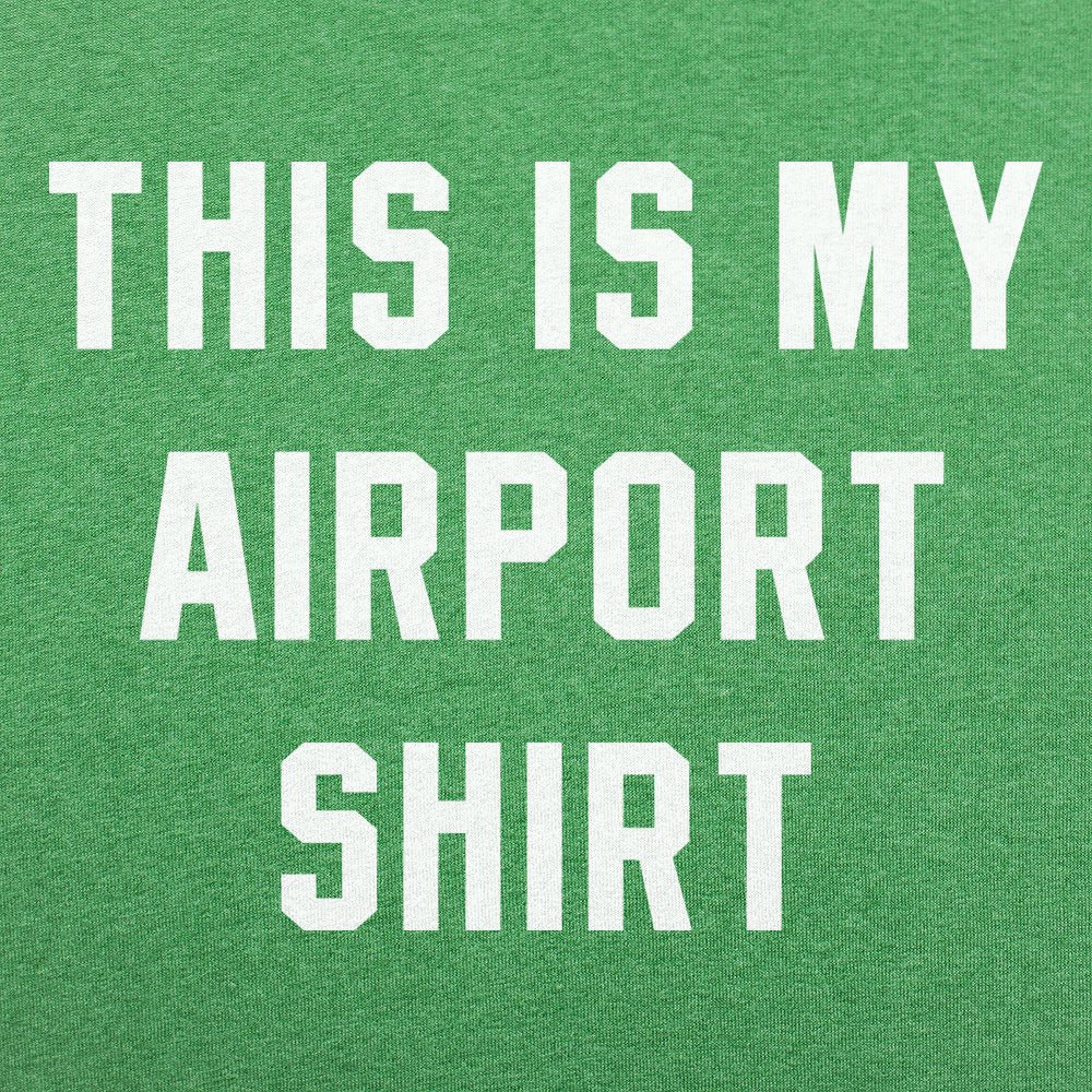 This Is My Airport Shirt Travel Quote
