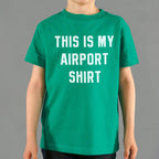 This Is My Airport Shirt Travel Quote