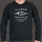Aliens Believe In Me So I'm Returning the Favor