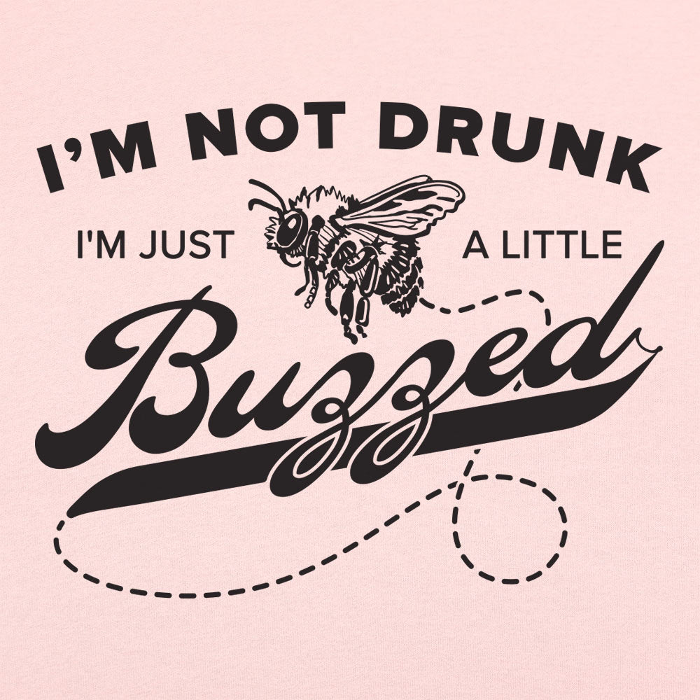 I'm Not Drunk I'm Just a Little Buzzed Bee Pun