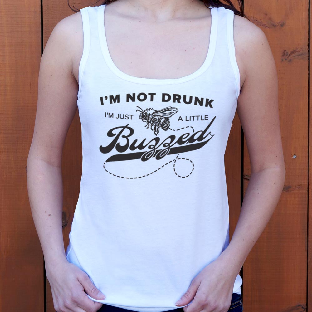 I'm Not Drunk I'm Just a Little Buzzed Bee Pun