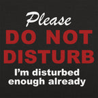 Already Disturbed Please Do Not Disturb Sign