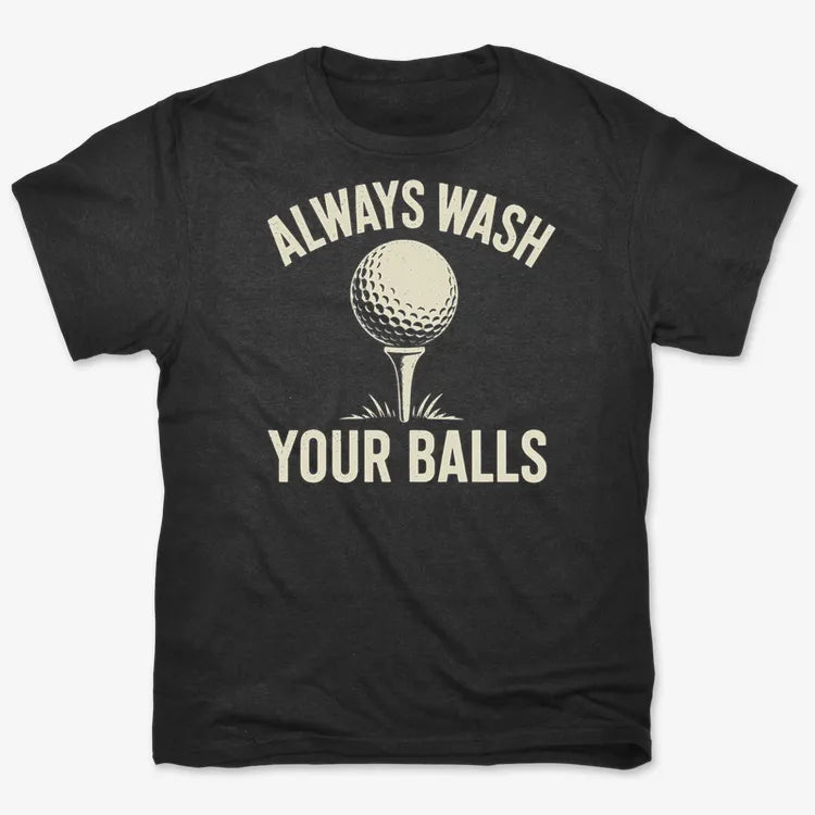 Always Wash Your Balls