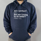 Am I Perfect? No. But Am I Trying to Do Better? Also No