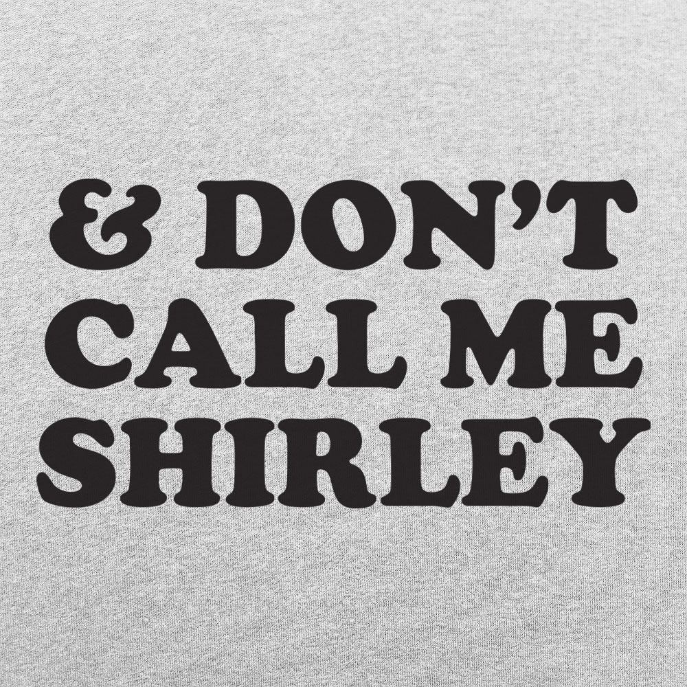 And Don't Call Me Shirley Funny Movie Quote