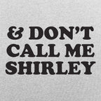 And Don't Call Me Shirley Funny Movie Quote