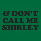 And Don't Call Me Shirley Funny Movie Quote