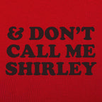 And Don't Call Me Shirley Funny Movie Quote