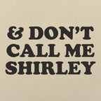 And Don't Call Me Shirley Funny Movie Quote