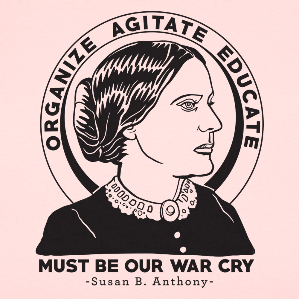 Organize Agitate Educate Susan B Anthony Quote Portrait