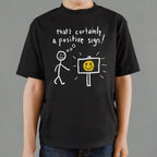 That' Certainly A Positive Sign Stick Figure and Smiley Face
