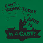 Can' Work Arm In A Cast Fisherman Joke