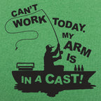 Can' Work Arm In A Cast Fisherman Joke