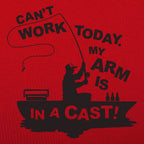 Can' Work Arm In A Cast Fisherman Joke