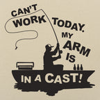 Can' Work Arm In A Cast Fisherman Joke