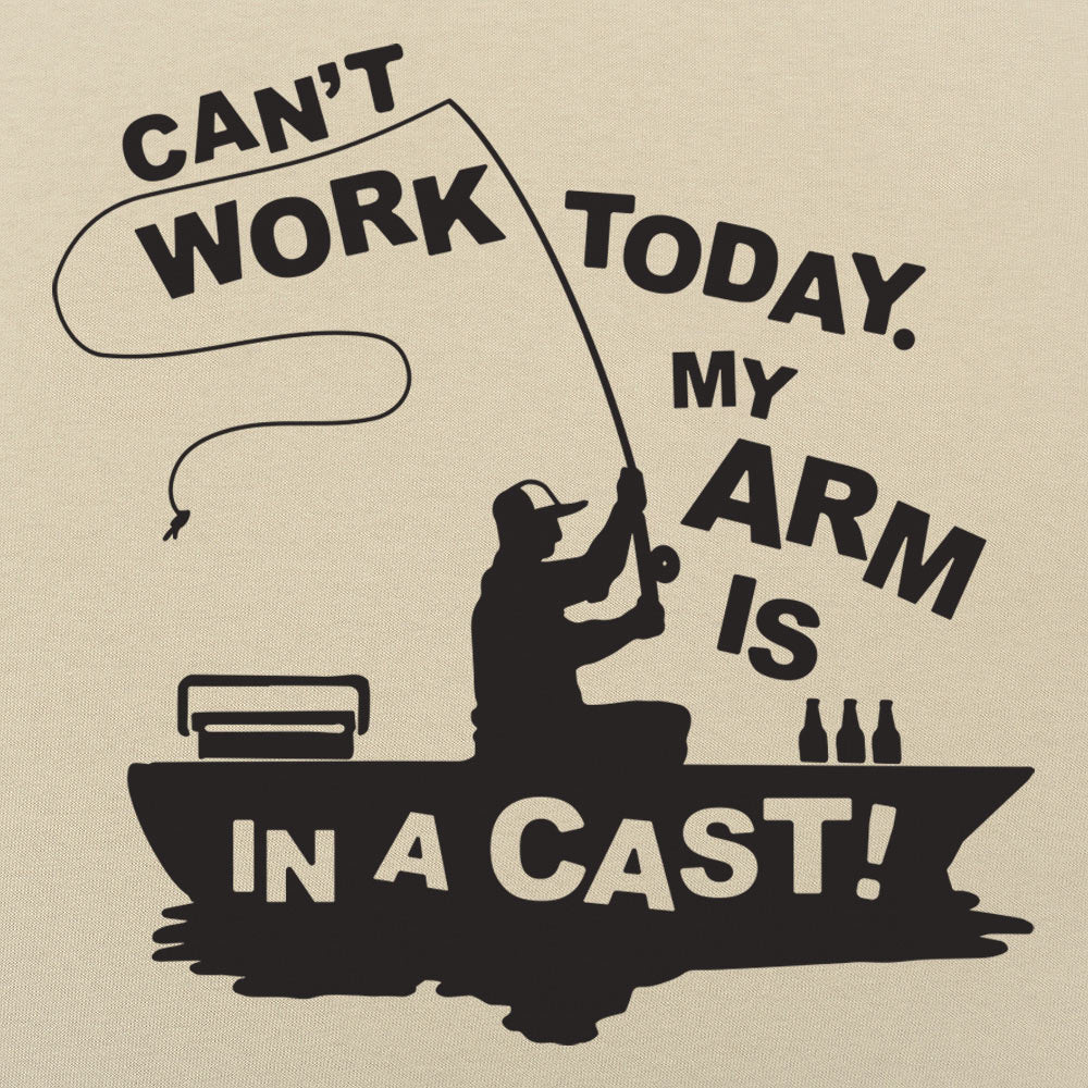 Can' Work Arm In A Cast Fisherman Joke