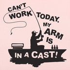 Can' Work Arm In A Cast Fisherman Joke