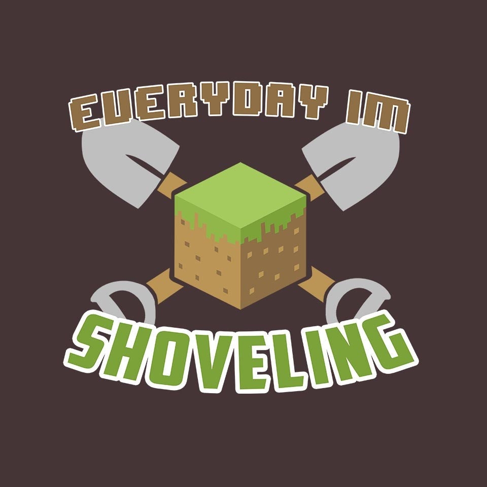 Everyday I'm Shoveling