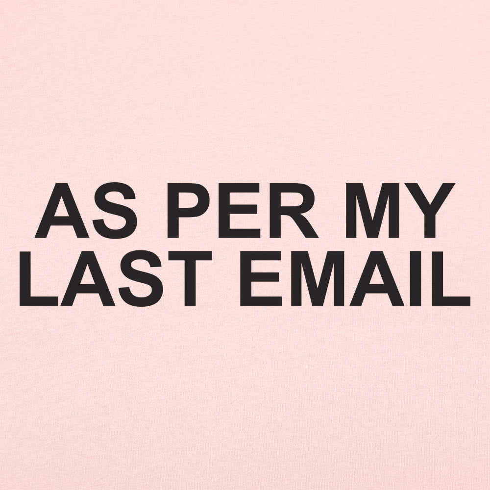 As Per My Last Email Passive Aggressive Office Quote