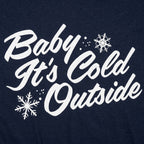 Baby It's Cold Outside Winter Snowflake Design