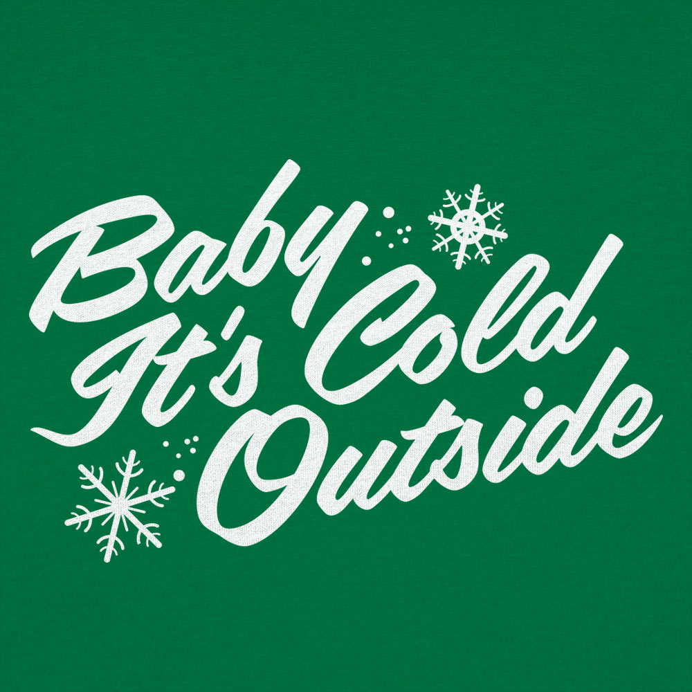 Baby It's Cold Outside Winter Snowflake Design
