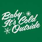 Baby It's Cold Outside Winter Snowflake Design
