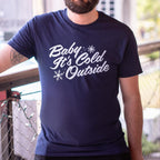 Baby It's Cold Outside Winter Snowflake Design