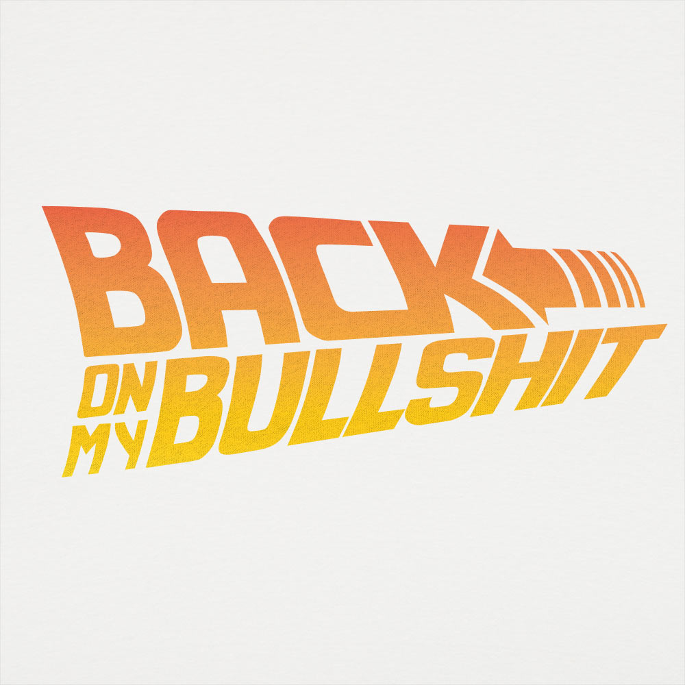 Back On My Bullshit Retro Parody