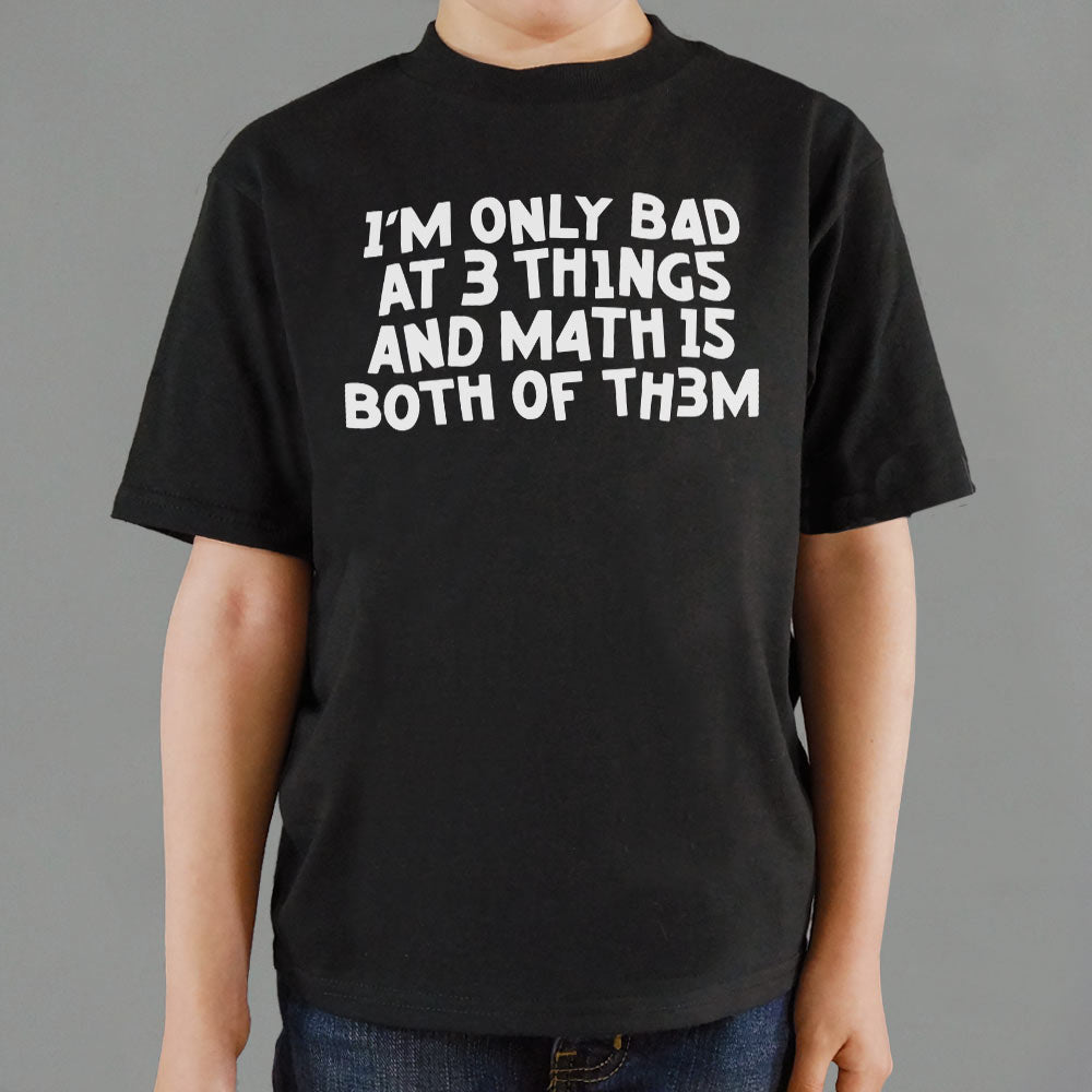 I'm Only Bad At 3 Things Math Is Both Of Them