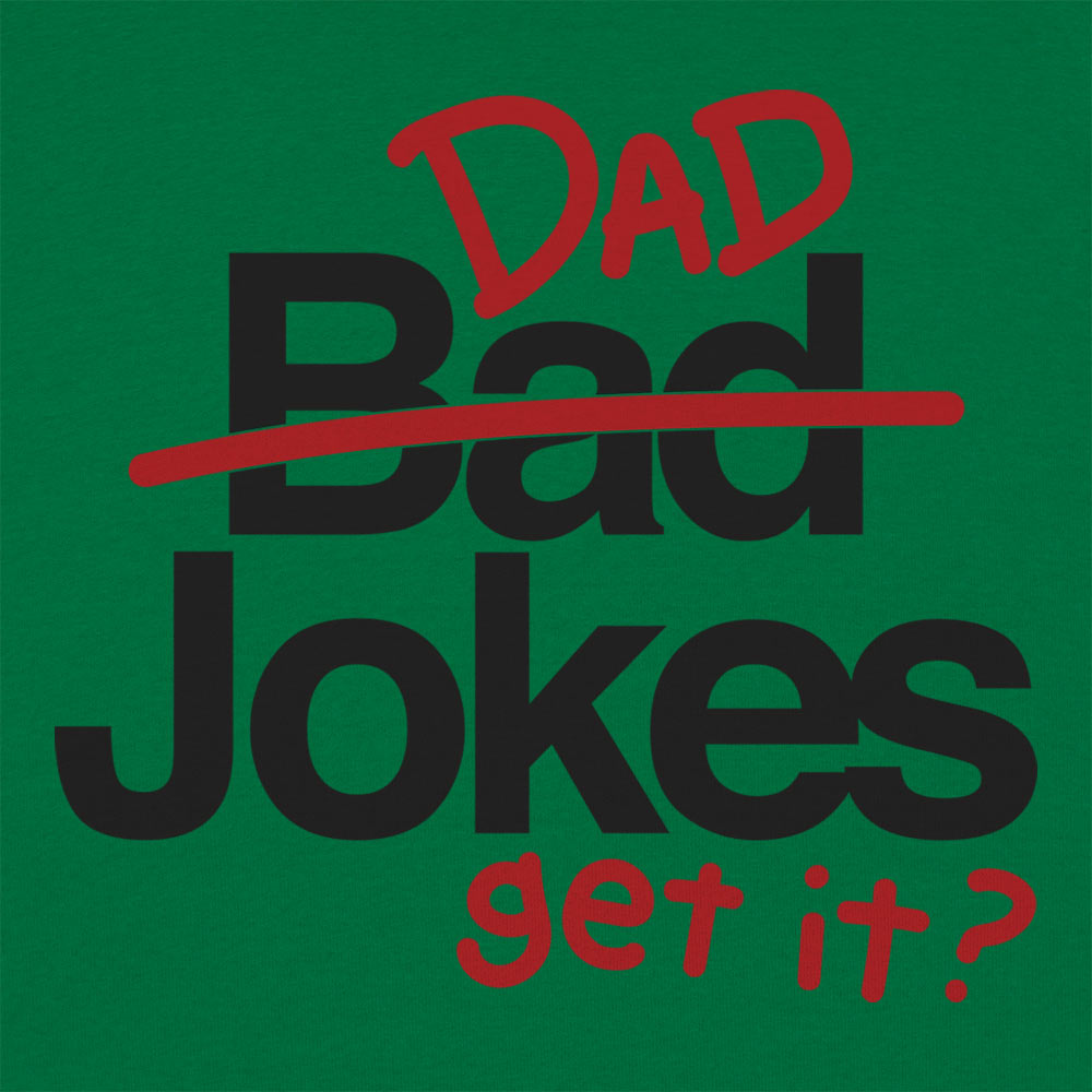 Bad Dad Jokes Get It Pun