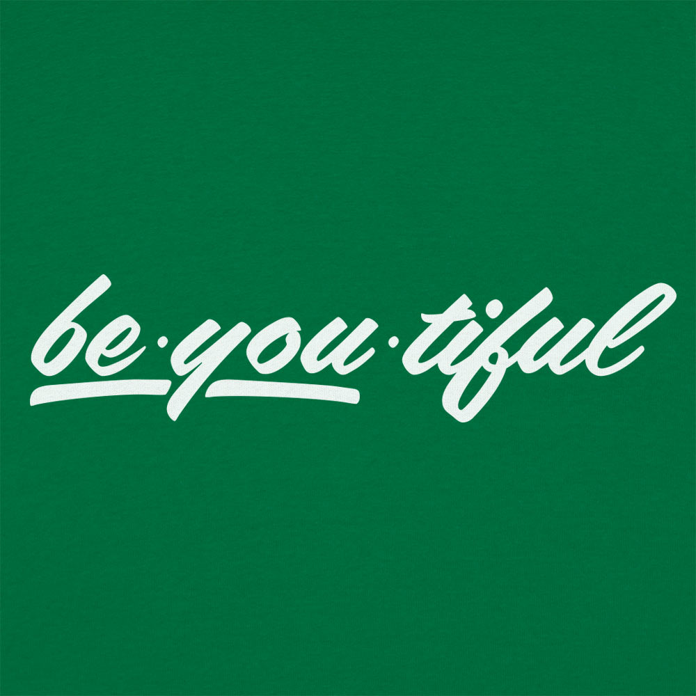 Be-You-Tiful Inspirational Wordplay on Being Beautiful